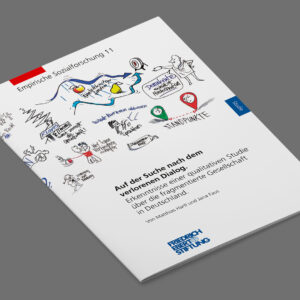 Auf der Suche nach dem verlorenen Dialog. Erkenntnisse einer qualitativen Studie über die fragmentierte Gesellschaft in Deutschland. (Friedrich-Ebert-Stiftung)